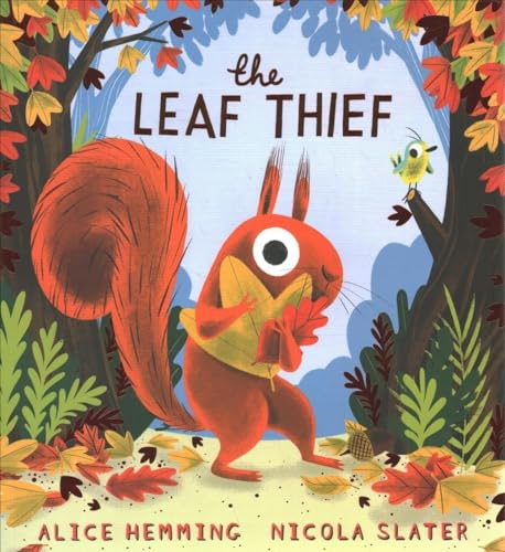 The Leaf Thief: Children will love this laugh-out-loud picture book about the changing seasons!: 1