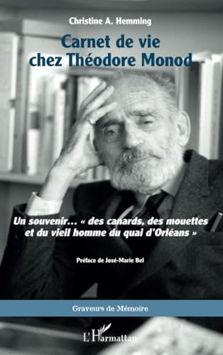 Carnet de vie chez Théodore Monod: Un souvenir… « des canards, des mouettes et du vieil homme du quai d’Orléans » von Editions L'Harmattan