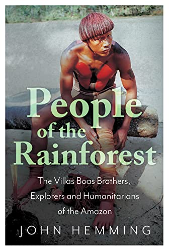 People of the Rainforest: The Villas Boas Brothers, Explorers and Humanitarians of the Amazon von Hurst