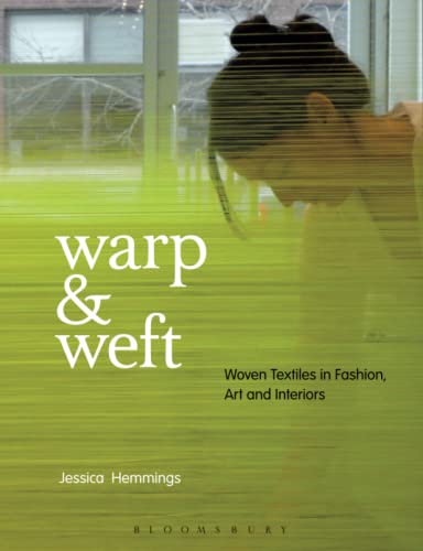 Warp and Weft: Woven Textiles in Fashion, Art and Interiors