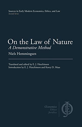 On the Law of Nature: A Demonstrative Method (Sources in Early Modern Economics, Ethics, and Law, Band 1)