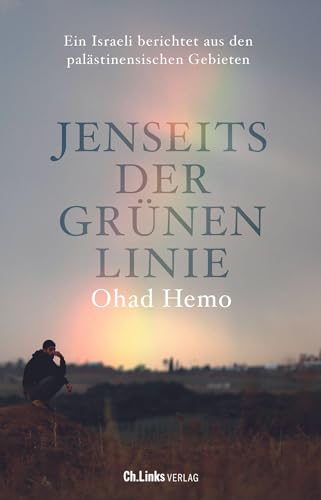 Jenseits der Grünen Linie: Ein Israeli berichtet aus den palästinensischen Gebieten