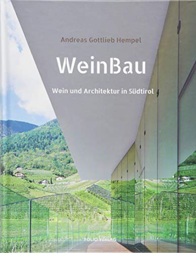 WeinBau: Wein und Architektur in Südtirol von Folio, Wien