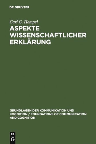 Aspekte wissenschaftlicher Erklärung (Grundlagen der Kommunikation und Kognition / Foundations of Communication and Cognition) von de Gruyter