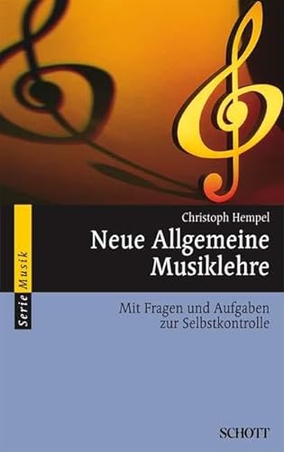 Neue Allgemeine Musiklehre: Mit Fragen und Aufgaben zur Selbstkontrolle