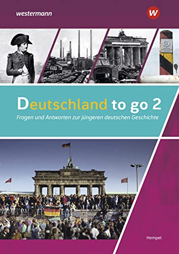 Deutschland to go - Fragen und Antworten zu Politik, Gesellschaft und Geschichte: Schülerband 2 Deutschland to go - Fragen und Antworten zu Politik, Gesellschaft und Geschichte: Schülerband 2
