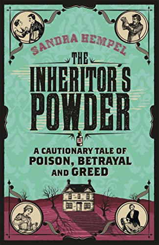 The Inheritor's Powder: A Cautionary Tale of Poison, Betrayal and Greed von W&N