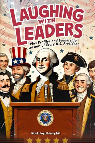 Laughing With Leaders: Plus Leadership Insights and Profiles of All U.S. Presidents von Independently published