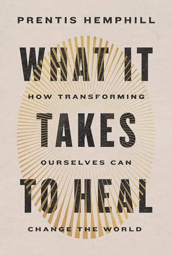 What It Takes to Heal: How Transforming Ourselves Can Change the World von Random House