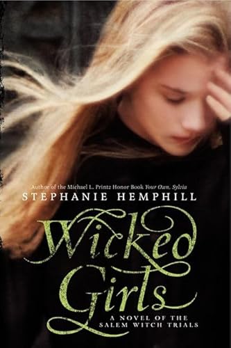 Wicked Girls: A Novel of the Salem Witch Trials