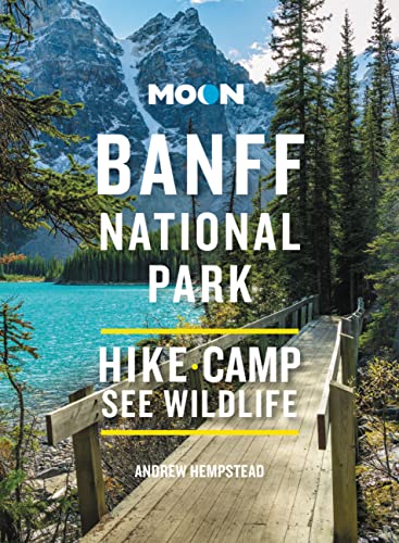 Moon Banff National Park: Scenic Drives, Wildlife, Hiking & Skiing (Travel Guide) von Moon Travel