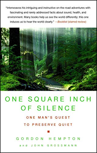 One Square Inch of Silence: One Man's Quest to Preserve Quiet One Square Inch of Silence: One Man's Quest to Preserve Quiet von Atria Books
