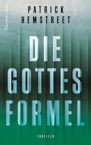 Die Gottesformel: Thriller (Die Gotteswelle, Band 2)