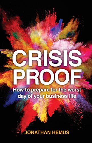Crisis Proof: How to prepare for the worst day of your business life von Rethink Press