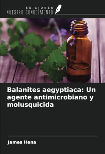 Balanites aegyptiaca: Un agente antimicrobiano y molusquicida