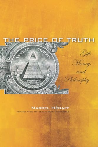 The Price of Truth: Gift, Money, and Philosophy (Cultural Memory in the Present)
