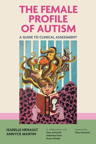 The Female Profile of Autism: A Guide to Clinical Assessment von Jessica Kingsley Publishers