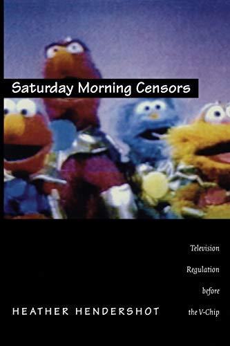 Saturday Morning Censors: Television Regulation before the V-Chip (Console-Ing Passions) von Duke University Press
