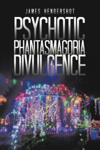 Psychotic Phantasmagoria Divulgence von Trafford Publishing