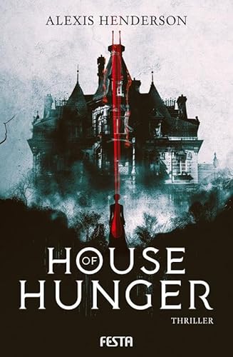 House of Hunger: Thriller von Festa Verlag