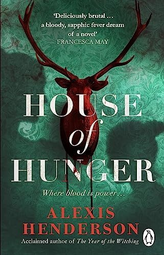 House of Hunger: the shiver-inducing, skin-prickling, mouth-watering feast of a Gothic novel von Penguin