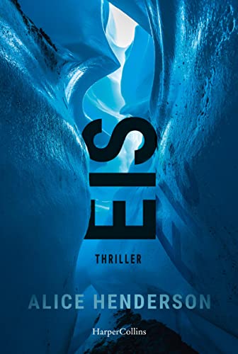 Eis: Thriller (Ein Alex-Carter-Thriller, Band 2)