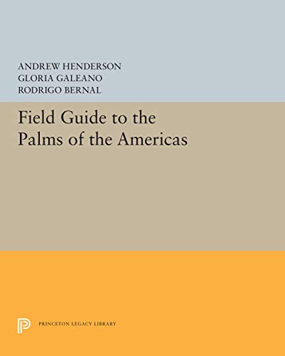 Field Guide to the Palms of the Americas (Princeton Paperbacks)