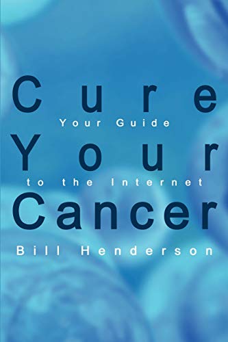 Cure Your Cancer: Your Guide to the Internet von 1st Book Library