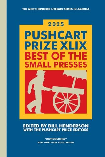 The Pushcart Prize Xlix: Best of the Small Presses 2025 Edition von Pushcart Press