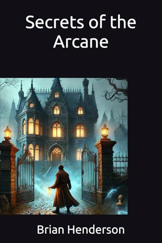 Secrets of the Arcane (Chronicles of the Arcane, Band 1) von Independently published