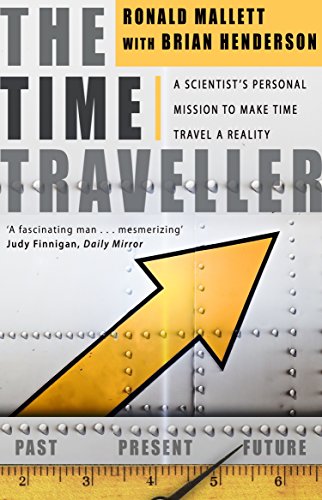The Time Traveller: One Man's Mission To Make Time Travel A Reality von Corgi