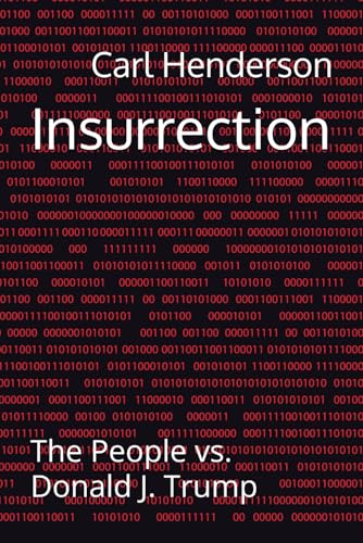 Insurrection: The People vs. Donald J. Trump von Independently published