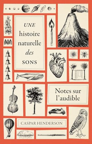 Une histoire naturelle des sons: Notes sur l'audible von BELLES LETTRES