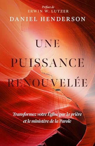 Une puissance renouvelée: Transformez votre Église par la prière et le ministère de la Parole von Éditions Cruciforme