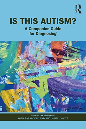 Is This Autism?: A Companion Guide for Diagnosing von Routledge