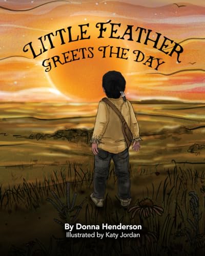 Little Feather Greets the Day von Independently published