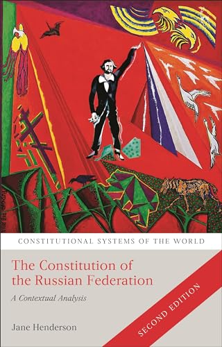 The Constitution of the Russian Federation: A Contextual Analysis (Constitutional Systems of the World)