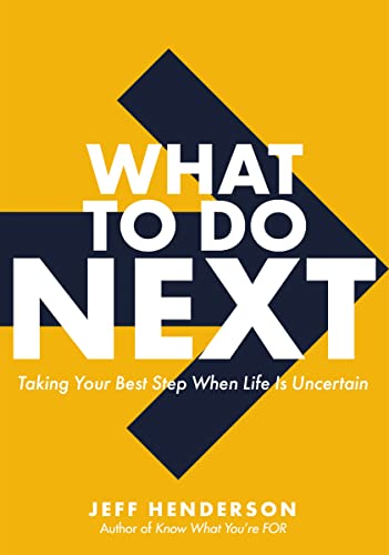 What to Do Next: Taking Your Best Step When Life Is Uncertain von Zondervan