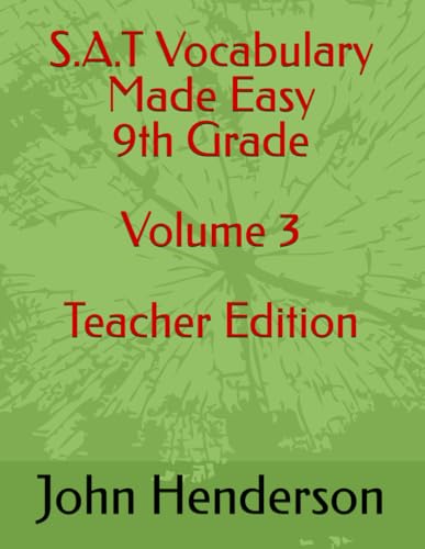 S.A.T Vocabulary Made Easy 9th Grade Volume 3 Teacher Edition (S.A.T. Made Easy, Band 5) von Independently published