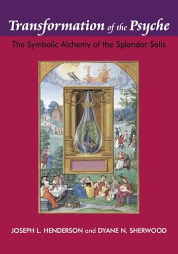 Transformation of the Psyche: The Symbolic Alchemy of the Splendor Solis von Routledge