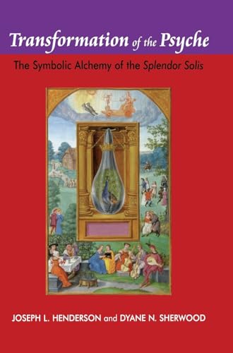 Transformation of the Psyche: The Symbolic Alchemy of the Splendor Solis: The Symbolic Alchemy of the Splendour Solis von Routledge