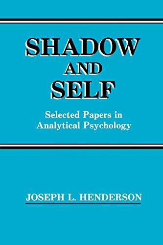 Shadow and Self: Selected Papers in Analytical Psychology