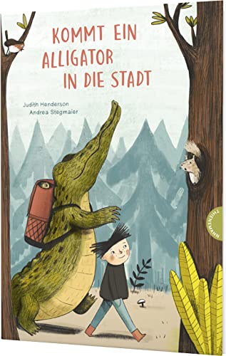 Kommt ein Alligator in die Stadt: Witzige Freundschaftsgeschichte für Kinder ab 4 von Thienemann-Esslinger Verlag GmbH