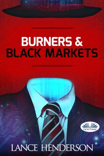 Burners & Black Markets von Tektime