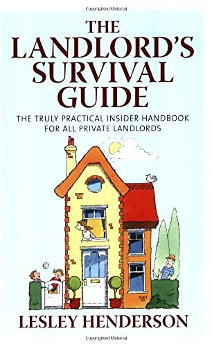 The Landlord's Survival Guide: The truly practical insider handbook for all private landlords von How To Books