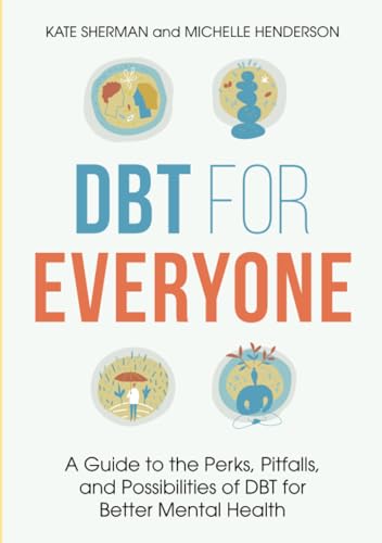 DBT for Everyone: A Guide to the Perks, Pitfalls, and Possibilities of DBT for Better Mental Health von Jessica Kingsley Publishers