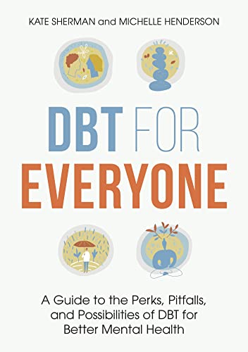 DBT for Everyone: A Guide to the Perks, Pitfalls, and Possibilities of DBT for Better Mental Health von Jessica Kingsley Publishers