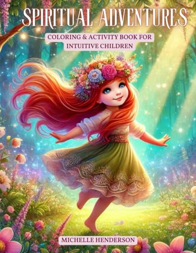 Spiritual Adventures: Coloring and Activity Book for Intuitive Children von Michelle Henderson, LLC