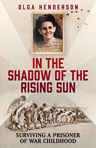 In the Shadow of the Rising Sun: Surviving a Prisoner of War Childhood von Mirror Books