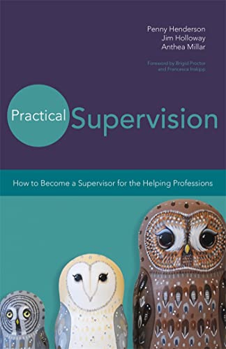 Practical Supervision: How to Become a Supervisor for the Helping Professions von Jessica Kingsley Publishers
